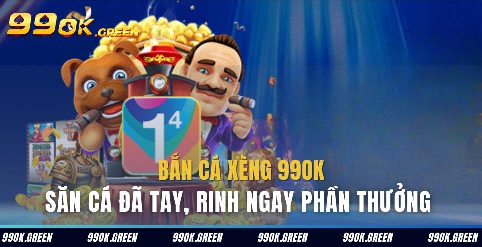 Giới thiệu về game bắn cá xèng 99 ok