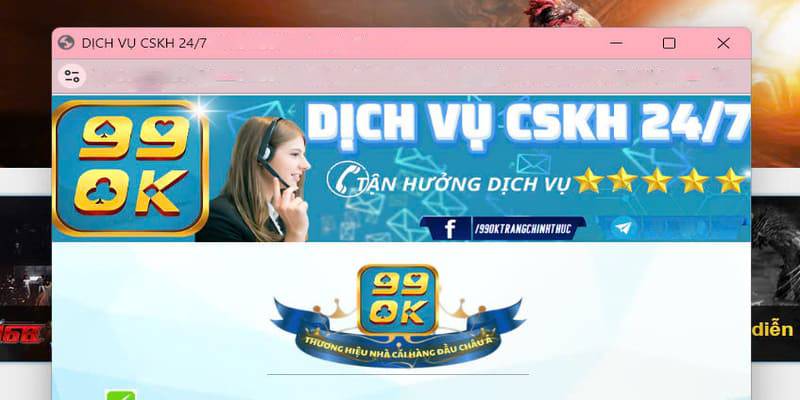 Hỗ trợ khách hàng đăng ký 99Ok tận tình